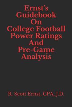 Paperback Ernst's Guidebook On College Football Power Ratings and Pre-Game Analysis Book