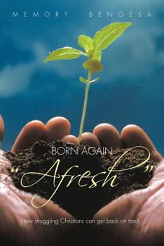 Paperback Born Again "Afresh": How struggeling Christians can get back on track Book