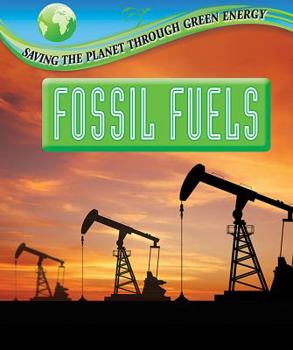 Fossil Fuels - Book  of the Saving the Planet Through Green Energy