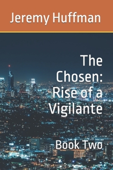 Paperback The Chosen: Rise of a Vigilante: Book Two Book