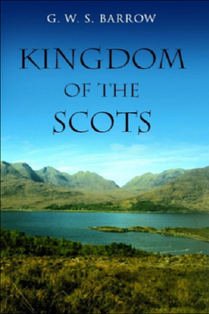 Paperback The Kingdom of the Scots: Government, Church and Society from the Eleventh to the Fourteenth Century Book