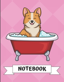 Notebook: Silly Corgi Puppy Dog in Bath Tub Cartoon on a Pink Diamond Background. Book is Filled with Lined Journal Paper for Notes and Creating Writing.