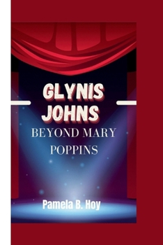 Paperback Glynis Johns: Beyond Mary Poppins Book