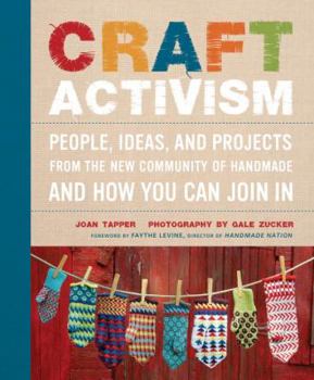 Paperback Craft Activism: People, Ideas, and Projects from the New Community of Handmade and How You Can Join in Book