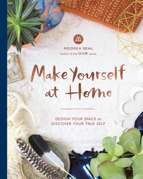 Hardcover Make Yourself at Home: Design Your Space to Discover Your True Self Book