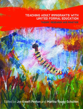 Paperback Teaching Adult Immigrants with Limited Formal Education: Theory, Research and Practice Book