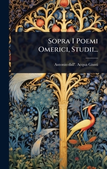 Hardcover Sopra I Poemi Omerici, Studii... [Italian] Book