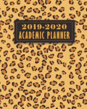 2019-2020 Academic Planner: Cheetah / Leopard Animal Print Pattern for Students And Teachers Daily, Weekly & Monthly Planner Organizer Year at a Glance Calendar