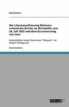 Paperback Die Literaturauffassung Büchners anhand des Briefes an die Familie vom 28. Juli 1835 und dem Kunstmonolog von Lenz: Interpretation zweier Szenen aus " [German] Book