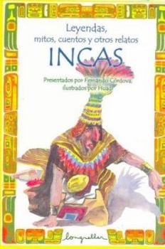 Paperback Leyendas, mitos, cuentos y otros relatos Incas / Legends, Myths, Stories and other Incas Narratives (Spanish Edition) [Spanish] Book