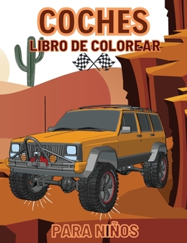Coches Libro de Colorear para Ni�os: Una Gran Colecci�n de 50 Supercoches para Chicos �Coches de Lujo, Cl�sicos, Todoterreno y Mucho M�s!