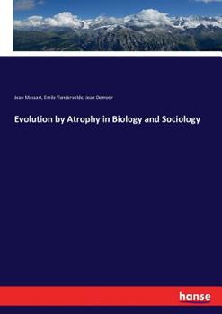 Paperback Evolution by Atrophy in Biology and Sociology Book