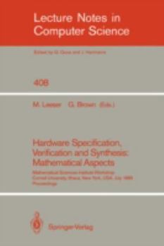 Paperback Hardware Specification, Verification and Synthesis: Mathematical Aspects: Mathematical Sciences Institute Workshop. Cornell University Ithaca, New Yor Book