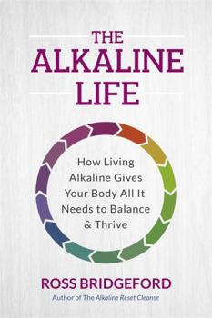 Paperback The Alkaline Life: New Science to Rebalance Your Body, Reverse Ageing and Prevent Disease Book