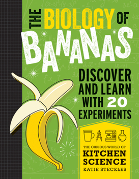 The Biology of Bananas - Book  of the Curious World of Kitchen Science