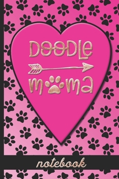 Paperback Doodle Mama - Notebook: Fun Blank, Lined Notebook To Celebrate Cute Labradoodle & Goldendoodle Dog Breeds - Great For Dog Moms Who Love Their Book