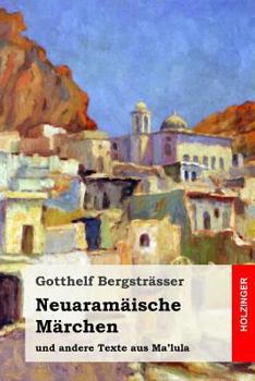 Paperback Neuaramäische Märchen und andere Texte aus Ma'lula [German] Book