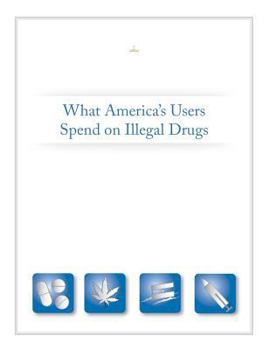 Paperback What America's Users Spend on Illegal Drugs Book