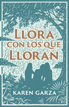 Paperback Llora Con Los Que Lloran: Cómo Caminar Con Otros En Su Dolor [Spanish] Book