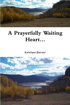 Paperback A Prayerfully Waiting Heart Book