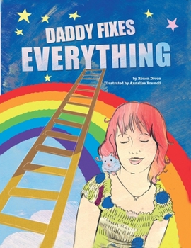 Paperback Daddy Fixes Everything: An insightful family story about pet loss and departure Book