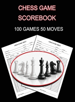 Hardcover Chess Game Scorebook: 100 Games 50 Moves Chess Notation Book, Notation Pad Book