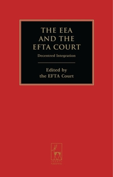 Hardcover The Eea and the Efta Court: Decentred Integration Book