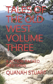 Paperback Tales of the Old West Volume Three: 4 Action Packed Westerns Book