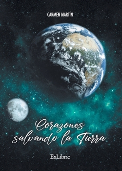 Paperback Corazones salvando la Tierra [Spanish] Book