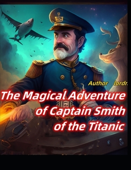 Paperback The Magical Adventure of Captain Smith Book