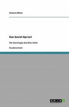 Das Sozial-Apriori: Die Soziologie des Max Adler