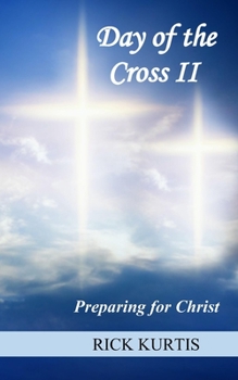 Paperback Day of the Cross II: Preparing for Christ Book