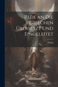 Paperback Rede an Die Griechen Übersetzt Und Eingeleitet [German] Book