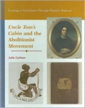 Library Binding Uncle Tom's Cabin and the Abolitionist Movement Book