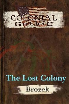 Paperback Colonial Gothic: The Lost Colony Book