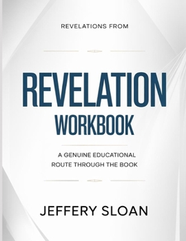 Paperback Revelations From Revelation: A Genuine Educational Route Through the Book. Book