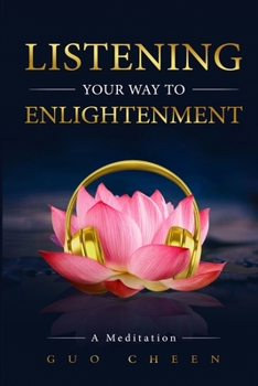 Paperback Listening Your Way to Enlightenment: A Meditation Book