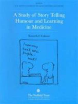 Paperback Study of Story Telling, Humour, and Learning in Medicine: H.M. Queen Mother Fellowship - Eighth Lecture Book