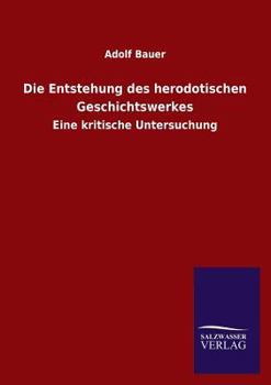 Paperback Die Entstehung Des Herodotischen Geschichtswerkes [German] Book