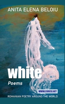 White: Poems (Romanian Poetry Around the World)