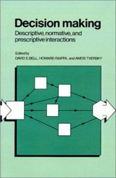 Paperback Decision Making: Descriptive, Normative and Prescriptive Interactions Book