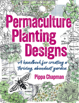 Paperback Permaculture Planting Designs: A Handbook for Creating a Thriving, Abundant Garden Book