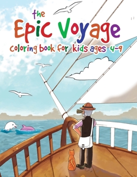 The Epic Voyage Coloring Book For Kids Ages 4-9: Activity Book For kids Fun Puzzle Games and Coloring Activity Book for Little Kids, Preschool. Gift For Kids & Toddlers. Vol1
