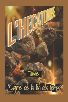 Paperback Hecatombe: Signe de la fin des temps [French] Book
