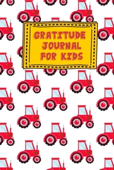 Paperback Gratitude Journal for Kids: Red Tractor Farm Farmer Themed Guided Journal Notebook Diary to Teach Children Boys Girls to Practice Express Mindfuln Book