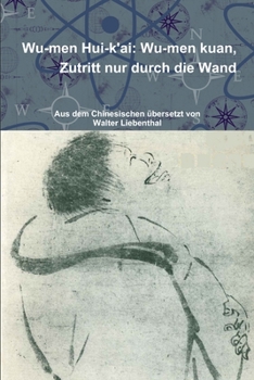 Paperback Wu-men Hui-k'ai: Wu-men kuan. Zutritt nur durch die Wand [German] Book