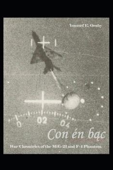 Paperback Con én b?c: War Chronicals of the MiG-21 and F-4 Phantom Book