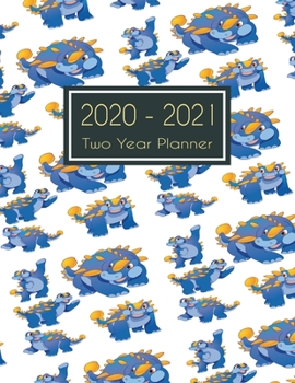 Paperback 2020-2021 Two Year Planner: Blue Dinosaur Two Year Planner, Two Year Calendar 2020-2021, Daily Monthly Planner 2020 Size 8.5 x 11 Inch, Business P Book