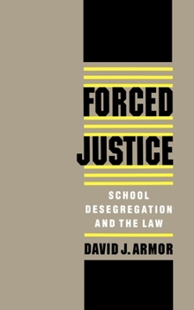 Hardcover Forced Justice: School Desegregation and the Law Book