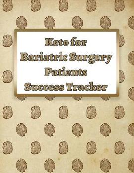 Paperback Keto for Bariatric Surgery Patients Success Tracker: Track Your Results and Your Success Book